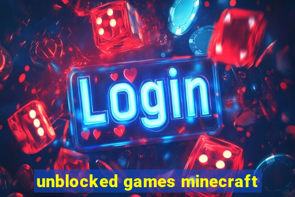 unblocked games minecraft